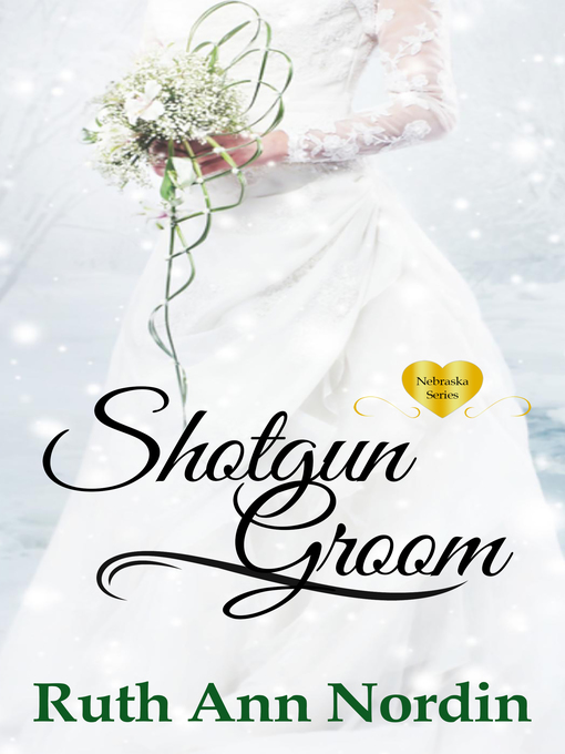 Title details for Shotgun Groom by Ruth Ann Nordin - Available